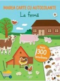 Cumpara ieftin La ferma. Marea carte cu autocolante/***