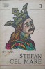 Stefan cel Mare - Ion Cupsa, Editura Militara 1974, Colectia Domnitori, Istorie Romania, Biografii, 160 pagini