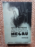 CEZAR PETRESCU - AURUL NEGRU- ed. III ,cca 1940