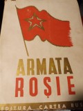 ARMATA ROSIE - TRADUCERE DIN LIMBA RUSA, ED CARTEA RUSA 1945 174 pag