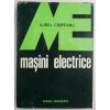 Aurel C&icirc;mpeanu - Mașini electrice, Carti electrotehnica