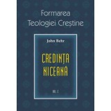 Credinta niceana. Formarea Teologiei Crestine, volumul 2 - Pr. John Behr