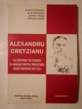 Eugen Stănescu et al. - Alexandru Cretzianu: un diplomat de carieră &icirc;n misiune pentru pregătirea ieșirii Rom&acirc;niei din Axă