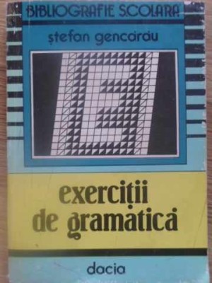 EXERCITII DE GRAMATICA-STEFAN GENCARAU-280243 foto