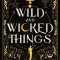 Wild and Wicked Things