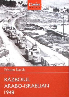 RAZBOIUL ARABO-ISRAELIAN 1948-EFRAIM KARSH-273437 foto