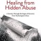Healing from Hidden Abuse: A Journey Through the Stages of Recovery from Psychological Abuse