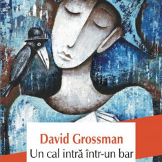 Un cal intra intr-un bar - David Grossman