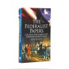 The Federalist Papers: The Ideas That Forged the American Constitution