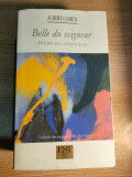 Albert Cohen - Belle du seigneur - Frumoasa Domnului (Editura EST, 2000)