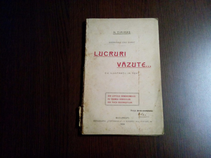 LUCRURI VAZUTE... - Insemnarile unui Ziarist - N. Timiras - 1909, 95 p.