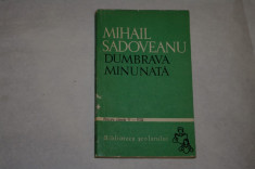 Dumbrava minunata - Mihail Sadoveanu - pentru clasele V - VIII - 1966 foto