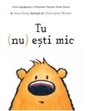 Tu (nu) esti mic - Anna Kang