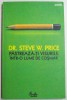 PASTREAZA-TI VISURILE INTR-O LUME DE COSMAR , 10 STRATEGII SIGURE PENTRU A DEPASI OBSTACOLELE SI A-TI IMPLINI VISURILE de STEVE PRICE , EDITIA A II A