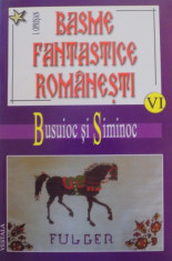 BASME FANTASTICE ROMANESTI , VOL. VI BUSUIOC SI SIMINOC de I. OPRISAN 2006 foto