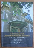 American Jewish Joint Distribution Committee in Romania Documente 1916-2016