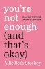 You&#039;re Not Enough (and That&#039;s Ok): Escaping the Toxic Culture of Self-Love