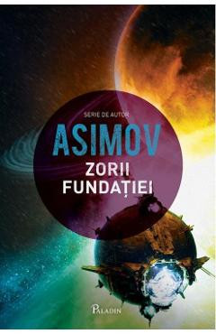 Zorii fundatiei - Isaac Asimov foto