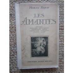 Les amantes: Diotima. Marianna Alcoforardo. Fr&eacute;d&eacute;rique Brion.../ Marcel Brion