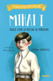 Mihai I - Paperback - Simona Antonescu - Nemira