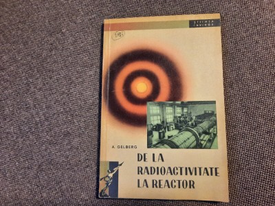 A. Gelberg - De la radioactivitate la reactor foto