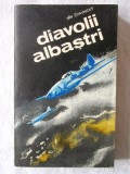 &quot;DIAVOLII ALBASTRI&quot;, Jan Stiavnicky, 1984. Carte noua