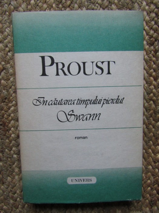 In cautarea timpului pierdut Swann - Proust
