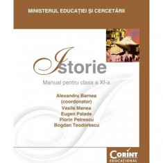 Istorie. Manual pentru clasa a XI-a - Paperback brosat - Alexandru Barnea, Eugen Palade, Vasile Manea - Corint