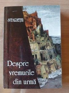 STARETII Despre vremurile din urma foto