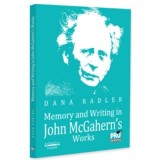 Memory and Writing in John McGahern s Works - Dana Radler