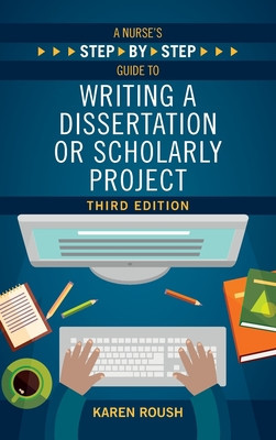 A Nurse&amp;#039;s Step-By-Step Guide to Writing A Dissertation or Scholarly Project, Third Edition foto