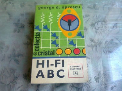 HI-FI ABC - GEORGE D. OPRESCU foto