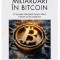 Miliardari In Bitcoin, Ben Mezrich - Editura Corint