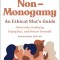 Thriving in Non Monogamy an Ethical Slut&#039;s Guide: Overcome Jealousy, Enjoy Sex, and Honor Yourself