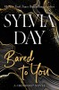 "Bared to You" de Sylvia Day - Seria Crossfire - Carte in Engleza