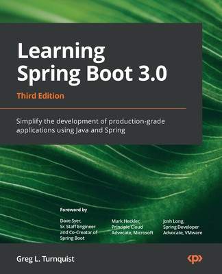 Learning Spring Boot 3.0 - Third Edition: Simplify the development of production-grade applications using Java and Spring foto
