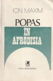 ION MAXIM - POPAS IN AFRODISIA