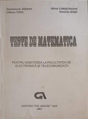 TESTE DE MATEMATICA PENTRU ADMITEREA LA FACULTATEA DE ELECTRONICA SI TELECOMUNICATII-TEMISTOCLE BIRSAN SI C-245604