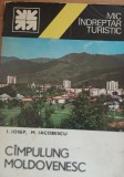 Campulung Moldovenesc - I. Iosep/ M. Iacobescu. Mic indreptar turistic