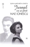 Jurnal cu si fara Nae Ionescu - Elena-Margareta Ionescu