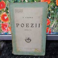 P. Cerna, Poezii, ediția V-a, editura Cartea Românească, București c. 1930, 192