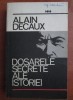 Dosarele Secrete ale Istoriei - Alain Decaux, Editura Politica 1970, 380 pagini