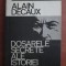 Alain Decaux - Dosarele secrete ale istoriei