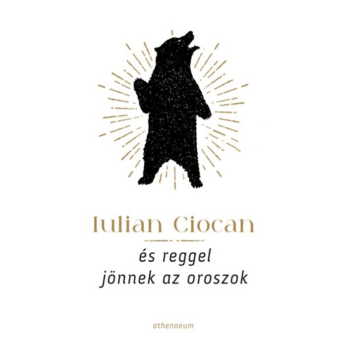 &Eacute;s reggel j&ouml;nnek az oroszok - Iulian Ciocan
