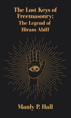 Lost Keys of Freemasonry: The Legend of Hiram Abiff foto