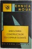 Executarea Constructiilor cu Cofraje Glisante - Tudor Dinescu - Carte Tehnica Constructii