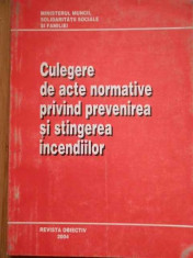 Culegere De Acte Normative Privind Prevenirea Si Stingerea In - Colectiv ,296046 foto