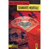 Jean Christophe Grange - Diamante mortale (Editia: 1999)