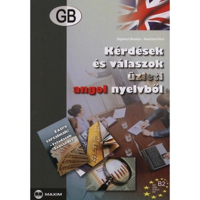 K&amp;eacute;rd&amp;eacute;sek &amp;eacute;s v&amp;aacute;laszok &amp;uuml;zleti angol nyelvből - B2 - Bajn&amp;oacute;czi Beatrix foto