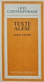 Texte Alese - Erich Fromm, Editura Politica, 1983, 512 pagini, Filosofie, Coperta Brosata, Idei Contemporane